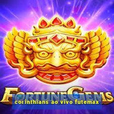 corinthians ao vivo futemax